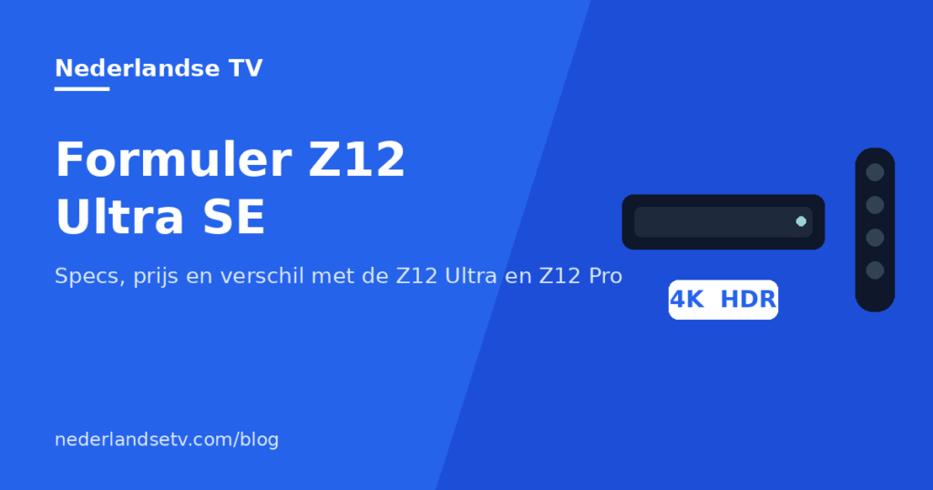 Formuler Z12 Ultra SE IPTV-box: specs, prijs en verschil met Z12 Ultra en Z12 Pro