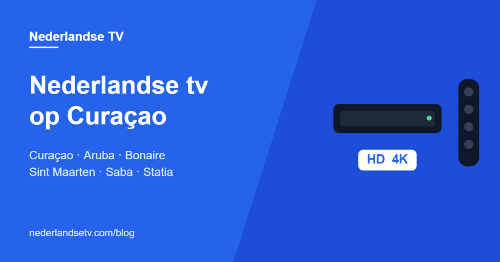 Nederlandse tv op Curaçao, Aruba en Bonaire kijken via IPTV