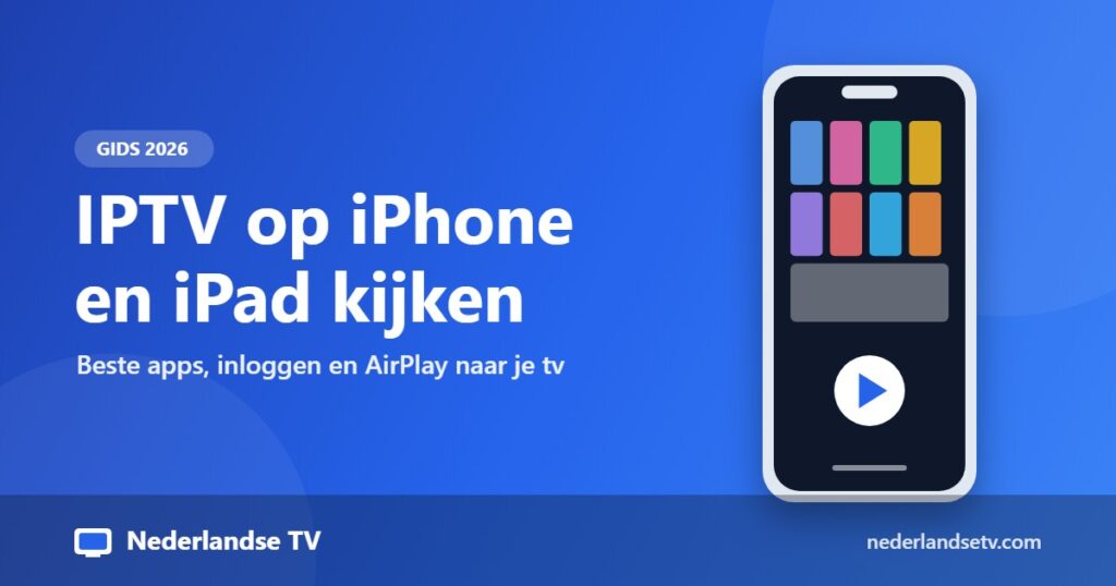IPTV op iPhone en iPad kijken: apps en instellen