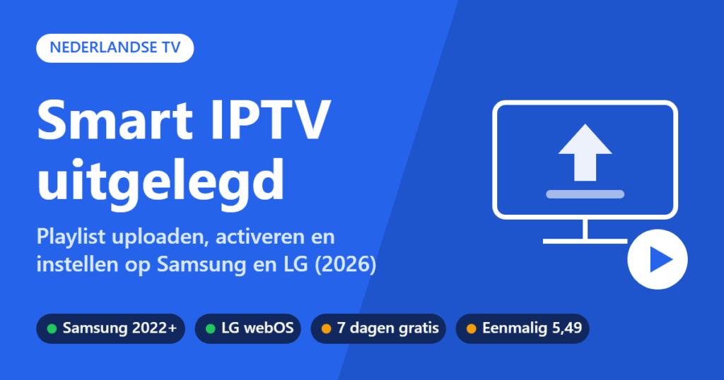 Smart IPTV (SIPTV): playlist uploaden, activeren en instellen op Samsung en LG